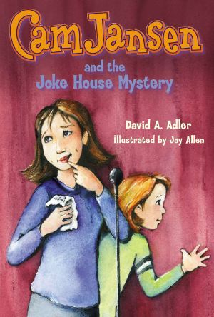 [Cam Jansen Mysteries 34] • The Joke House Mystery